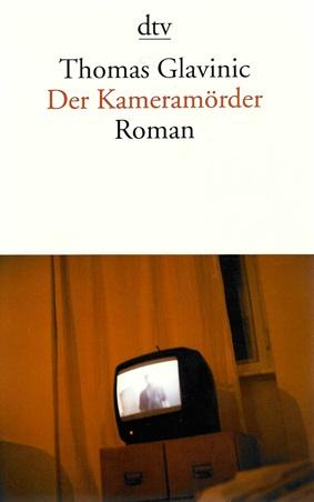 Glavinic, Der Kameramörder.