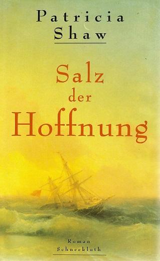 Shaw, Salz der Hoffnung.
