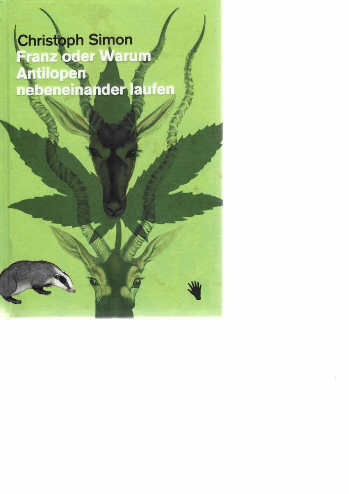 Simon, Franz oder Warum Antilopen nebeneinander laufen.