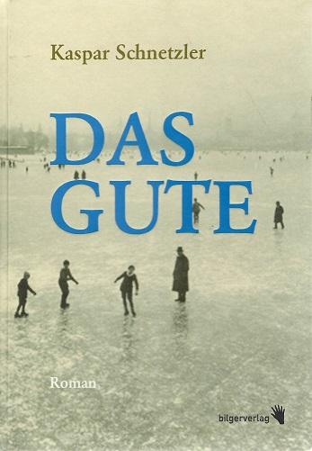 Schnetzler, Das Gute.
