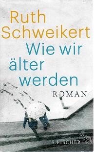 Schweikert, Wie wir älter werden.