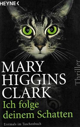 Higgins-Clark, Ich folge deinem Schatten.