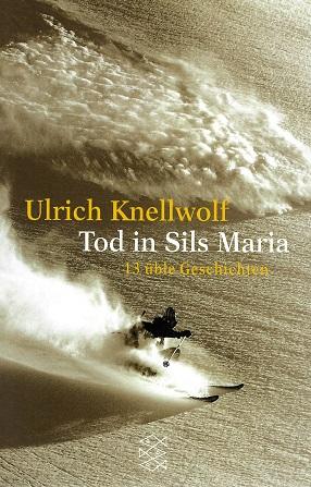 Knellwolf, Tod in Sils Maria.