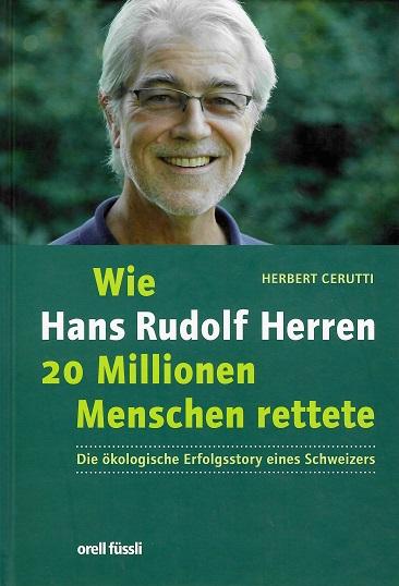 Cerutti, Wie Hans Rudolf Herren 20 Millionen Menschen rettete.