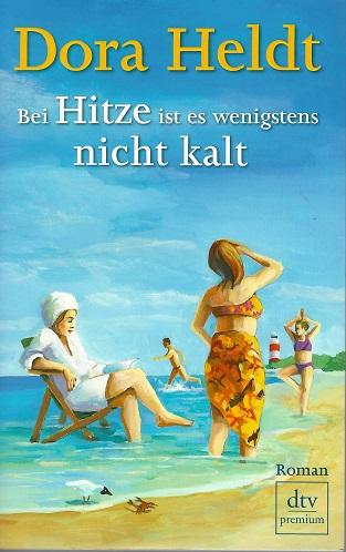 Heldt, Bei Hitze ist es wenigstens nicht kalt.