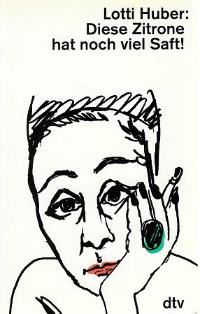 Huber, Diese Zitrone hat noch viel Saft.