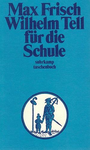 Frisch, Wilhelm Tell für die Schule.