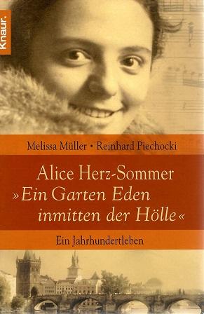 Müller/Piechocki, Alice Herz-Sommer Ein Garten Eden inmitten der Hölle.