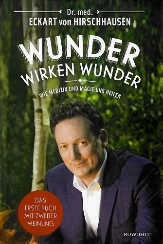 Von Hirschhausen, Wunder wirken Wunder.