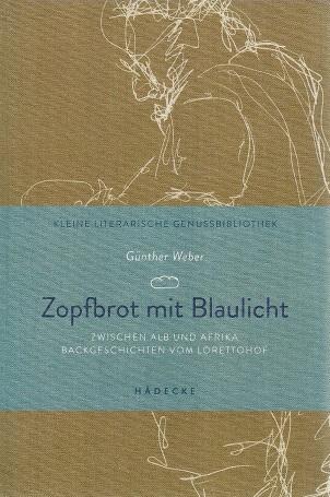 Weber, Zopfbrot mit Blaulicht.