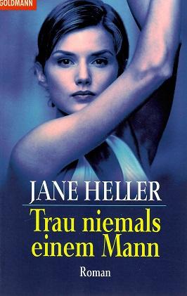 Heller, Trau niemals einem Mann.