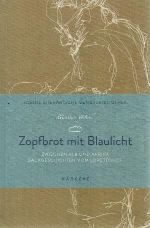 Weber, Zopfbrot mit Blaulicht.