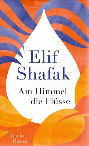 Shafak, Am Himmel die Flüsse.