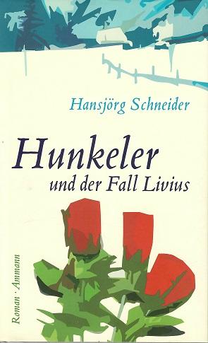 Schneider, Hunkeler und der Fall Livius.