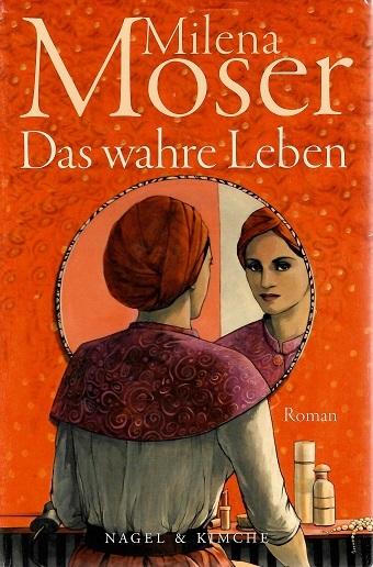 Moser, Das wahre Leben.