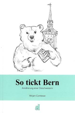 Comtesse, So tickt Bern.