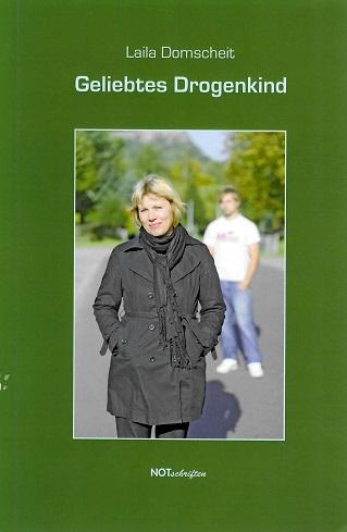 Domscheit, Geliebtes Drogenkind.