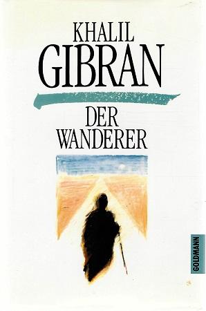 Gibran, Der Wanderer.