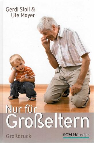 Stoll/Mayer, Nur für Grosseltern.