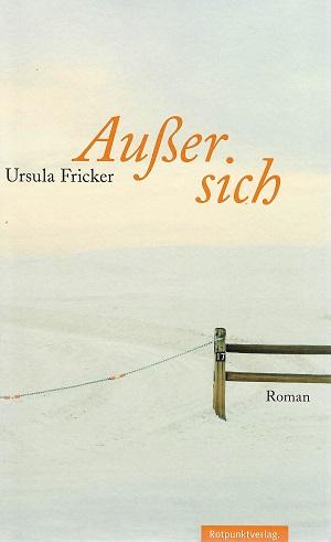 Fricker, Außer sich.