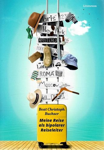 Buchser, Meine Reise als bipolarer Reiseleiter.
