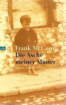 McCourt, Die Asche meiner Mutter.