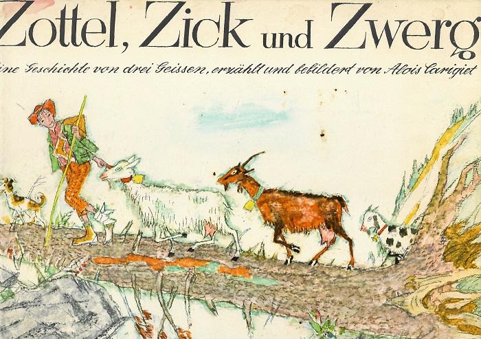 Carigiet, Zottel, Zick und Zwerg.