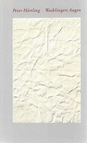 Härtling, Waiblingers Augen.