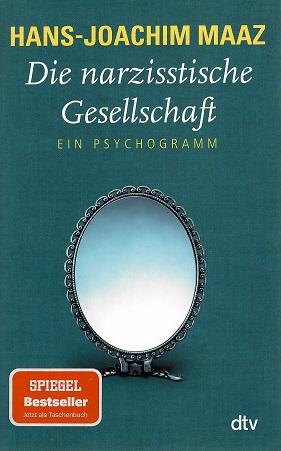 Maaz, Die narzisstische Gesellschaft.