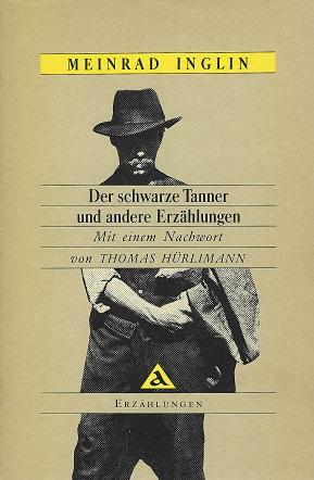 Inglin, Der schwarze Tanner und andere Erzählungen.