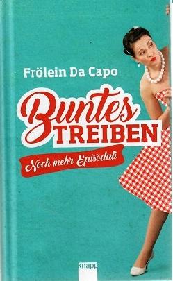 Frölein Da Capo, Buntes Treiben.