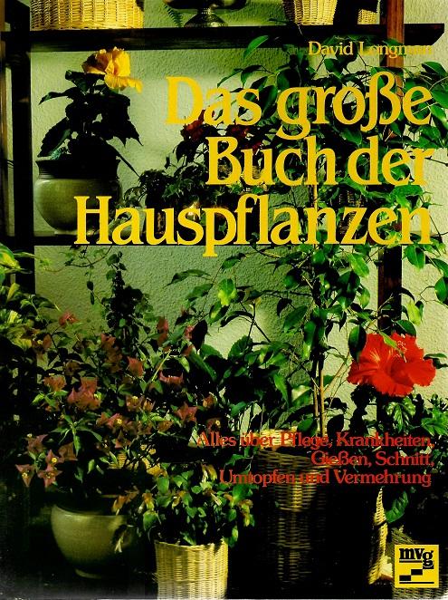 Longman, Das grosse Buch der Hauspflanzen.