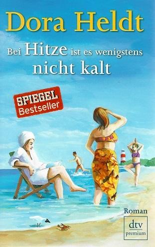 Heldt, Bei Hitze ist es wenigstens nicht kalt.