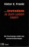 Frankl, ...trotzdem Ja zum Leben.