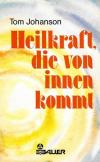 Johanson, Heilkraft, die von innen kommt.