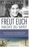 Jakait, Freut Euch nicht zu spät