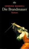 Mankell, Die Brandmauer.