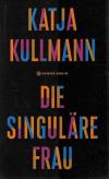Kullmann, Die Singuläre Frau.