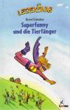 Schreiber, Superfunny und die Tierfänger