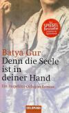 Gur, Denn die Seele ist in deiner Hand