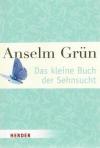 Grün, Das kleine Buch der Sehnsucht.