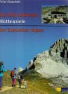 Donatsch, Die schönsten Hüttenziele der Schweizer Alpen