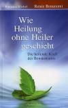 Bonanomi, Wie Heilung ohne Heiler geschieht