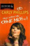 Phillips, Fang schon mal ohne mich an