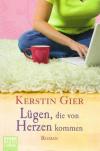 Gier, Lügen, die von Herzen kommen