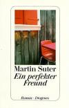 Suter, Ein perfekter Freund