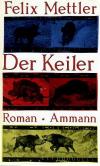 Mettler, Der Keiler