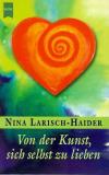 Larisch-Haider, Von der Kunst, sich selbst zu lieben