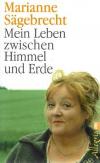 Sägebrecht, Mein Leben zwischen Himmel und Erde