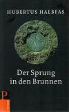 Halbfas, Der Sprung in den Brunnen